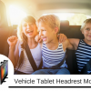 Taking Your Tablet On the Road Vehicle Tablet Mount