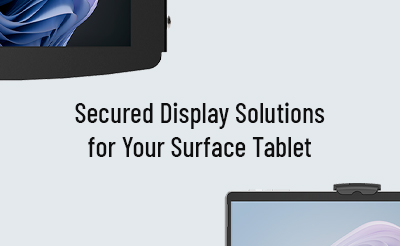 Secured display solutions for your Surface Tablet